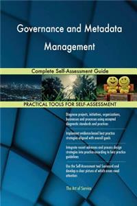Governance and Metadata Management Complete Self-Assessment Guide