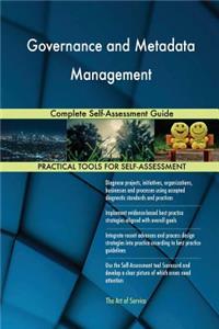 Governance and Metadata Management Complete Self-Assessment Guide