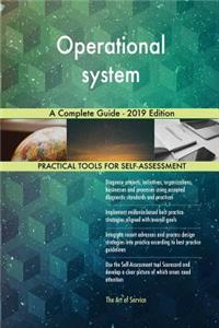 Operational system A Complete Guide - 2019 Edition