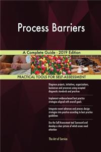 Process Barriers A Complete Guide - 2019 Edition