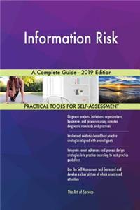 Information Risk A Complete Guide - 2019 Edition