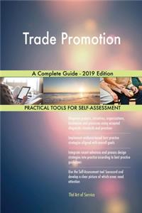 Trade Promotion A Complete Guide - 2019 Edition