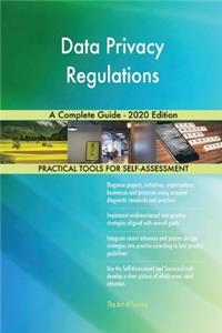 Data Privacy Regulations A Complete Guide - 2020 Edition