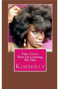 How I Love, How I'm Learning, My Hair