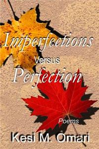 Imperfections Versus Perfection