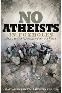 No Atheists in Foxholes