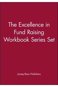 The Excellence in Fund Raising Workbook Series Set, Set contains: Case Support; Capital Campaign; Special Events; Build Direct Mail; Major Gifts; Endowment