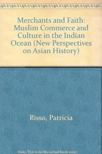 Merchants and Faith: Muslim Commerce and Culture in the Indian Ocean