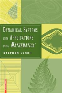 Dynamical Systems with Applications Using Mathematica(r)