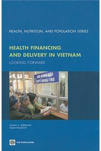 Health Financing and Delivery in Vietnam