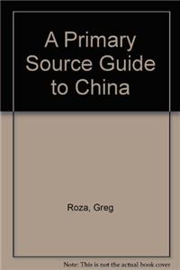 A Primary Source Guide to China