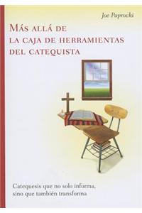 Más Allá de la Caja de Herramientas del Catequista / Beyond the Catechist's Toolbox