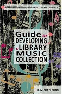 Guide to Developing a Music Library Collection