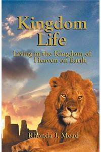 Kingdom Life: Living in the Kingdom of Heaven