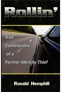 Rollin': True Confessions of a Former Id Thief