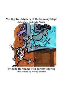 Mr. Big Toe, Mystery of the Squeaky Step!