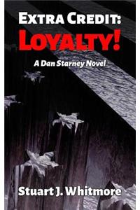 Extra Credit: Loyalty!