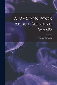 Maxton Book About Bees and Wasps