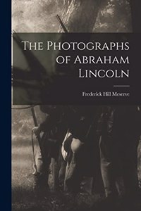 Photographs of Abraham Lincoln