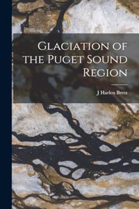 Glaciation of the Puget Sound Region