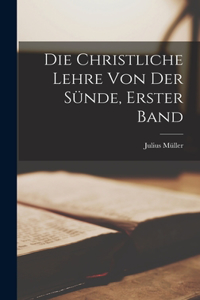 Christliche Lehre Von Der Sünde, Erster Band