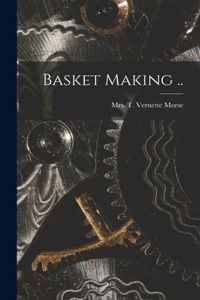 Basket Making ..