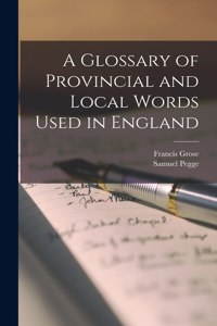 Glossary of Provincial and Local Words Used in England