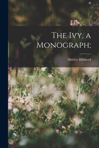 ivy, a Monograph;