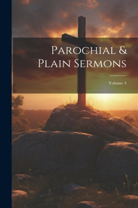 Parochial & Plain Sermons; Volume 4