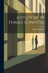 A Study of 49 Female Convicts