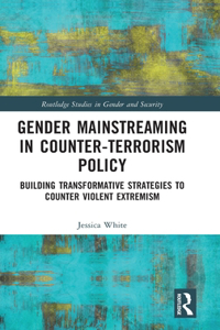 Gender Mainstreaming in Counter-Terrorism Policy