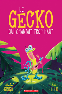 Le Gecko Qui Chantait Trop Haut