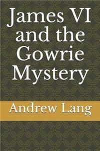James VI and the Gowrie Mystery