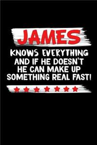 James Knows Everything And If He Doesn't He Can Make Up Something Real Fast