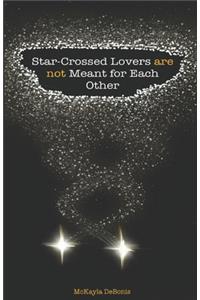 Star-Crossed Lovers are not Meant for Each Other