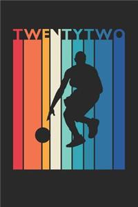 Basketball Notebook for 22 Year Old Women and Men - Vintage Basketball Journal - 22nd Birthday Gift for Basketball Player Diary