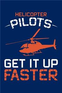 Helicopter Pilots Get It Up Faster