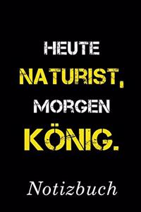 Heute Naturist Morgen König