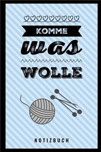 Komme Was Wolle Notizbuch