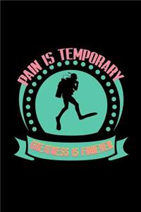 Pain is temporary. Greatness is forever