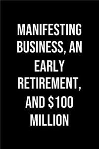 Manifesting Business An Early Retirement And 100 Million