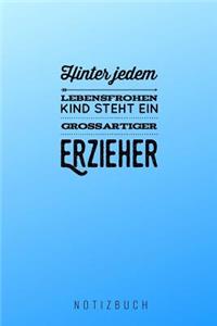 Hinter Jedem Lebensfrohen Kind Steht Ein Grossartiger Erzieher Notizbuch
