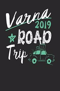 Varna Road Trip 2019: Varna Travel Journal- Varna Vacation Journal - 150 Pages 8x10 - Packing Check List - To Do Lists - Outfit Planner And Much More