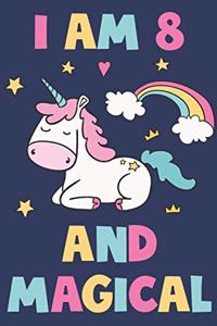 Unicorn Journal 'I'm 8 And Magical' - Unicorn Notebook - 8 Year Old Birthday Gift for Girls Diary - Unicorn 8th Birthday Gift