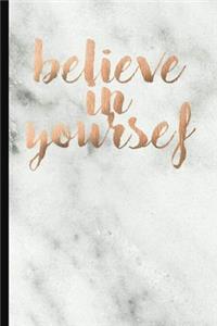 Believe In Yourself