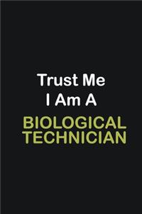 Trust Me I Am A Biological Technician