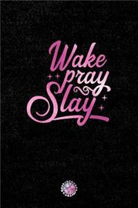 Wake Pray Slay