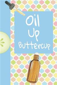 Oil Up Buttercup