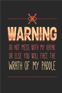 Warning Do Not Mess with My Kayak or Else You Will Face the Wrath of My Paddle