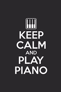Keep Calm And Play Piano
